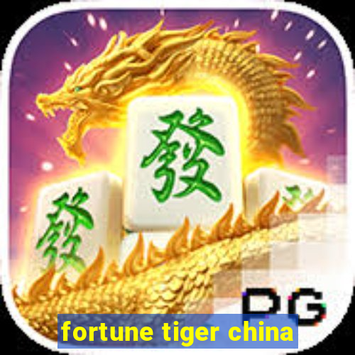 fortune tiger china